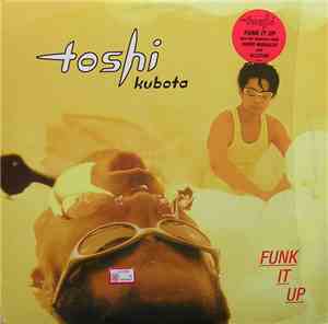 Toshi Kubota - Funk It Up
