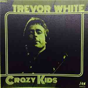 Trevor White  - Crazy Kids