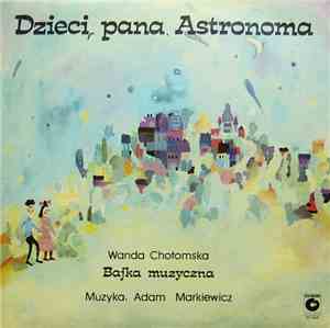 Wanda Chotomska - Dzieci Pana Astronoma