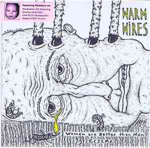 Warm Wires - Women Are Better Than Men / Eczema