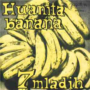 7 Mladih - Huanita Banana