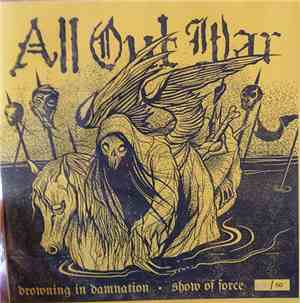 All Out War - Drowning In Damnation / Show Of Force