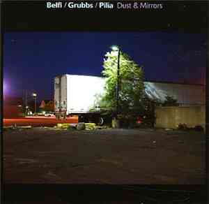 Belfi / Grubbs / Pilia - Dust & Mirrors