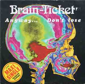 Brain-Ticket - Anyway... Don't Lose