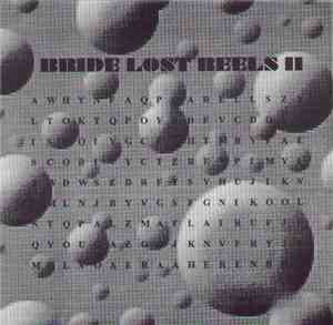 Bride - Lost Reels II