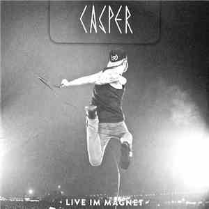 Casper  - Live Im Magnet