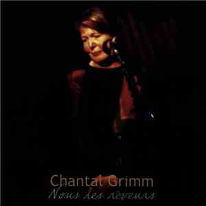 Chantal Grimm - Nous Les Rêveurs