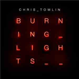 Chris Tomlin - Burning Lights