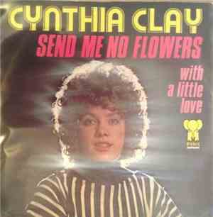 Cynthia Clay - Send Me No Flowers