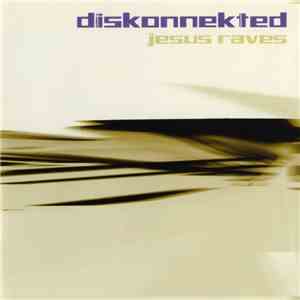 Diskonnekted - Jesus Raves