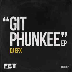DJ EFX - Git Phunkee EP