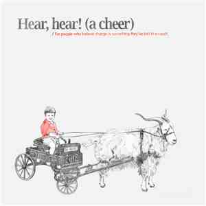 Hear, Hear! (A Cheer) - For People Who Believe Change Is Something They've  ...