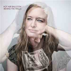 Hot Air Balloon - Behind The Walls