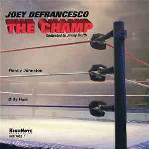 Joey DeFrancesco - The Champ  (Dedicated To Jimmy Smith)