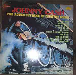 Johnny Cash - The Rough Cut King of Country Music