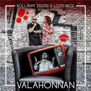 Kollányi Zsuzsi X Lotfi Begi Feat. Majka - Valahonnan