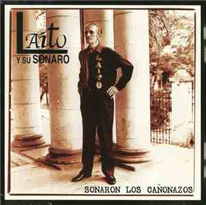 Laito Y Su Sonora - Sonaron Los Cañonazos