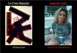 Laxative Souls / Le Cose Bianche - Chrome Ti Vi Transparencies / Self Repor ...
