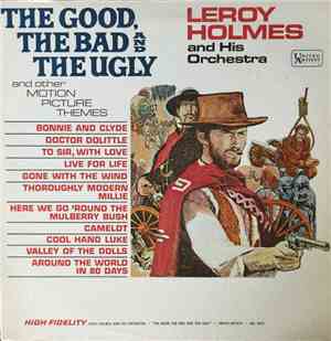 Leroy Holmes And His Orchestra - The Good, The Bad And The Ugly And Other M ...