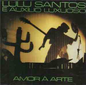 Lulu Santos & Auxílio Luxuoso - Amor À Arte