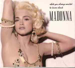 Madonna - What You Always Wanted To Know