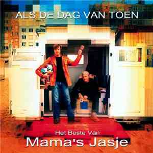 Mama's Jasje - Als De Dag Van Toen - Het Beste Van Mama's Jasje