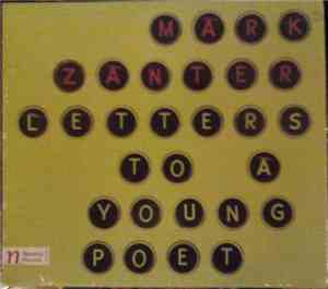 Mark Zanter - Letters To A Young Poet