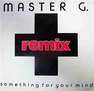 Master G. - Something For Your Mind (Remix)