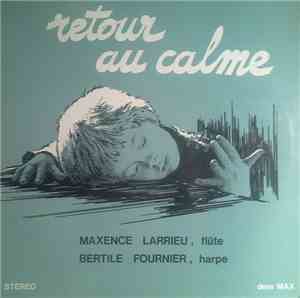 Maxence Larrieu, Bertile Fournier - Retour Au Calme