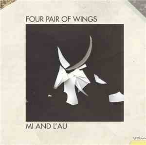 Mi And L'Au - Four Pair Of Wings