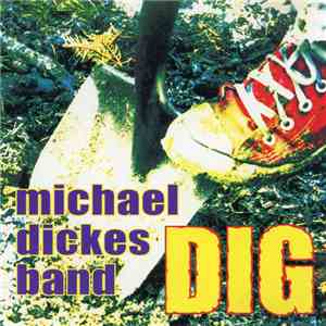 Michael Dickes Band - Dig