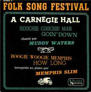 Muddy Waters / Memphis Slim - Folk Song Festival À Carnegie Hall