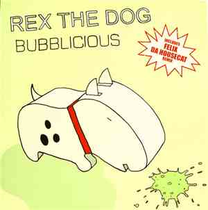 Rex The Dog - Bubblicious