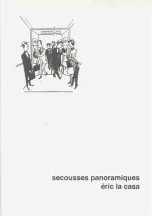Éric La Casa - Secousses Panoramiques