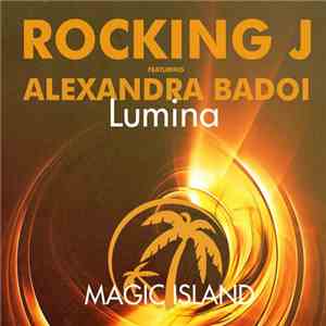 Rocking J Featuring Alexandra Badoi - Lumina