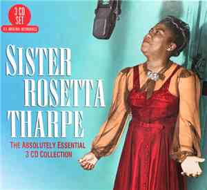 Sister Rosetta Tharpe - The Absolutely Essential 3 CD Collection
