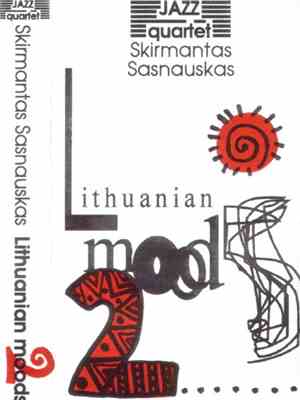 Skirmantas Sasnauskas Jazz Quartet - Lithuanian Moods 2 = Lietuviškos Nuota ...