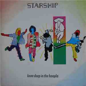Starship  - Knee Deep In The Hoopla