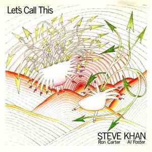 Steve Khan - Let's Call This