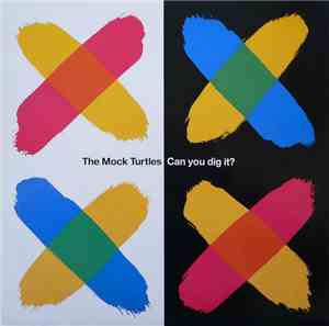 The Mock Turtles - Can You Dig It?