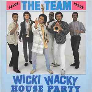 The Team - Wicki Wacky House Party
