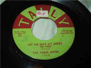 The Three Notes - Let Me Give My Heart To You / Crazy Planning Left Me With ...