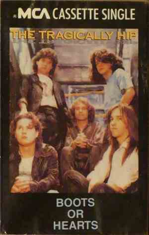 The Tragically Hip - Boots Or Hearts