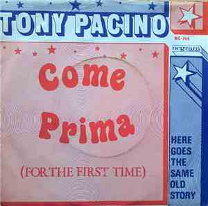 Tony Pacino - Come Prima (For The First Time)