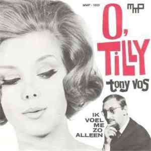 Tony Vos - O Tilly / 'K Voel Me Zo Alleen