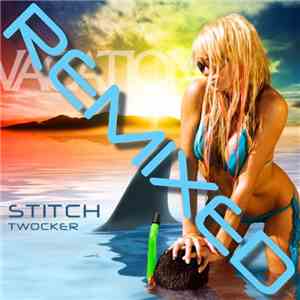 Twocker  - Stitch / Chopper (Remixed)
