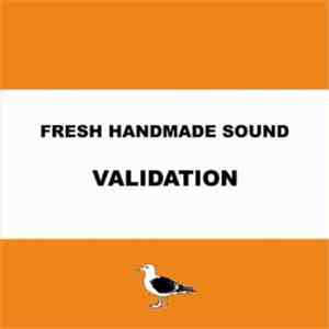 Various - Fresh Handmade Sound / Validation