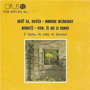 Z. Sychra, M. Ličko, G. Stachová - Krúť Sa, Dievča • Mamkine Nezádubky / Ne ...