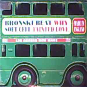 Bronski Beat / Soft Cell - Why / Tainted Love