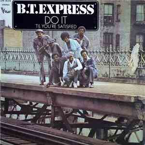 B.T. Express - Do It ('Til You're Satisfied)